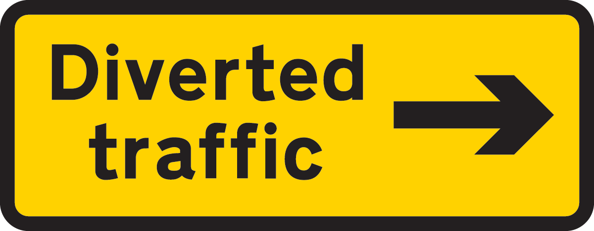 Traffic sign showing &ldquo;Diverted traffic&rdquo;